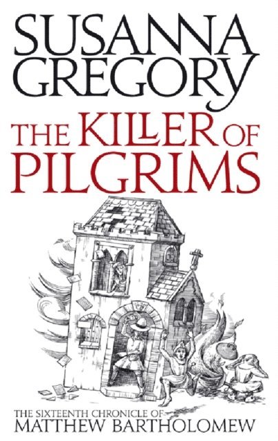 Susanna Gregory - Killer Of Pilgrims, E-bok