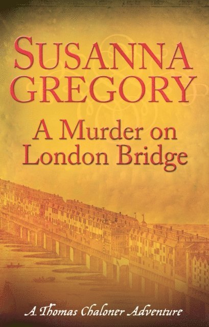Susanna Gregory - Murder On London Bridge, E-bok