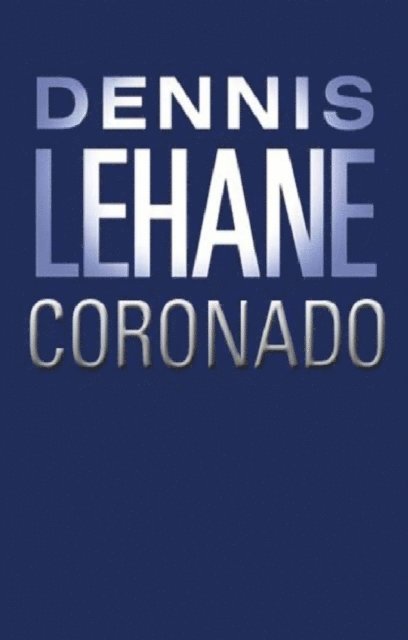 Dennis Lehane - Coronado, E-bok