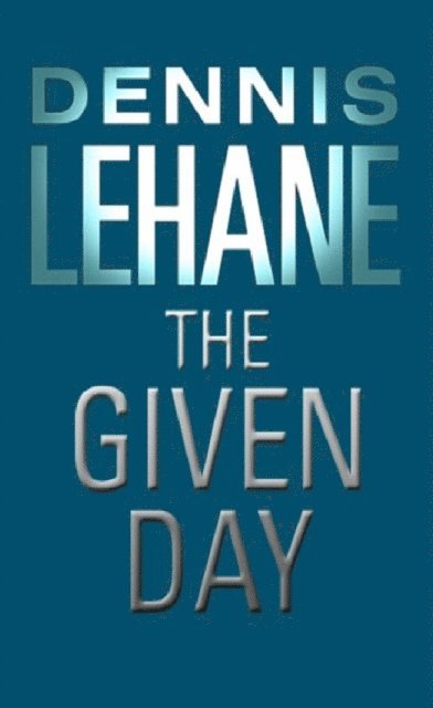 Dennis Lehane - Given Day, E-bok