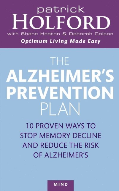 Shane Heaton, Deborah Colson, Patrick Holford - Alzheimer's Prevention Plan, E-bok