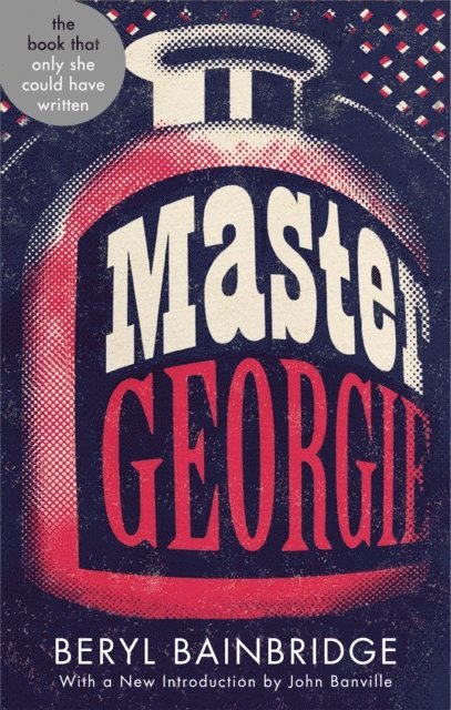 Beryl Bainbridge - Master Georgie, E-bok