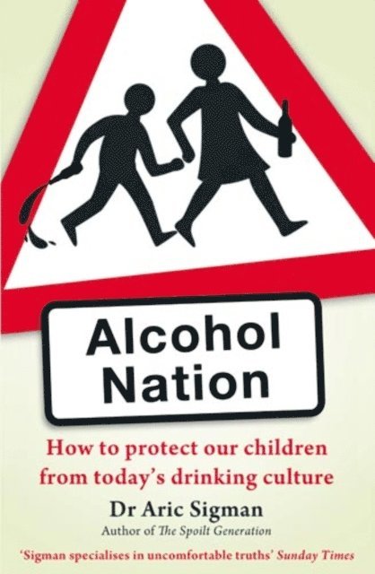 Aric Sigman - Alcohol Nation, E-bok