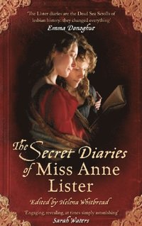 Secret Diaries Of Miss Anne Lister: Vol. 1