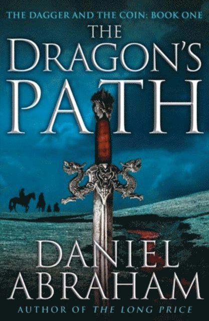 Daniel Abraham - Dragon's Path, E-bok