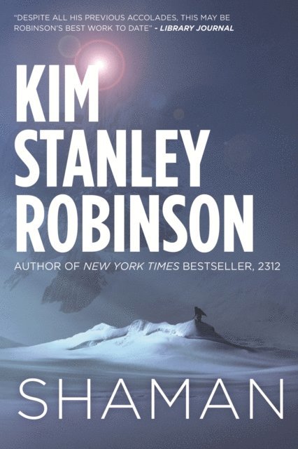 Kim Stanley Robinson - Shaman, E-bok