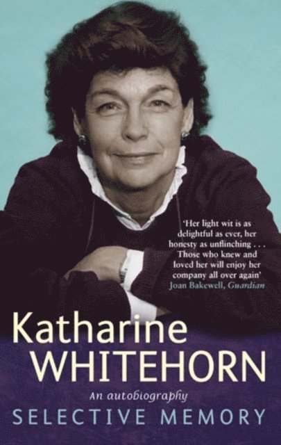 Katharine Whitehorn - Selective Memory, E-bok