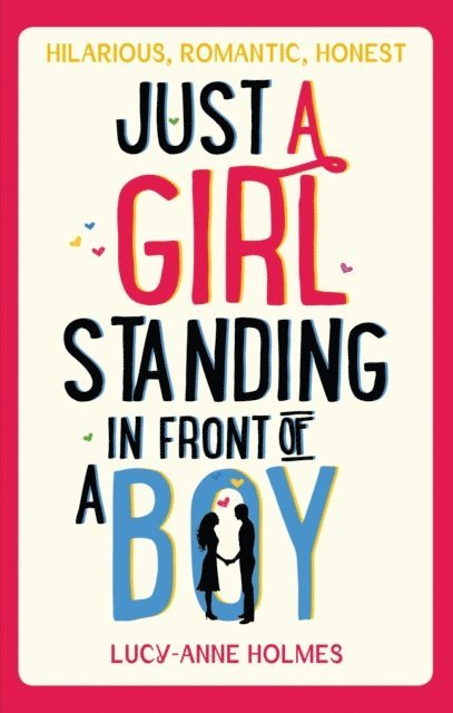 Lucy-Anne Holmes - Just a Girl, Standing in Front of a Boy, E-bok