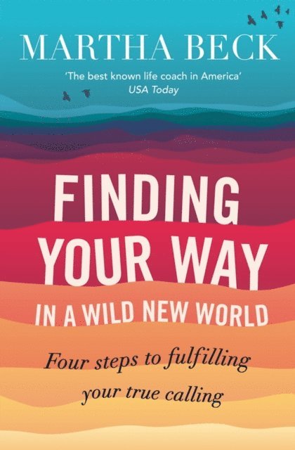 Martha Beck - Finding Your Way In A Wild New World, E-bok