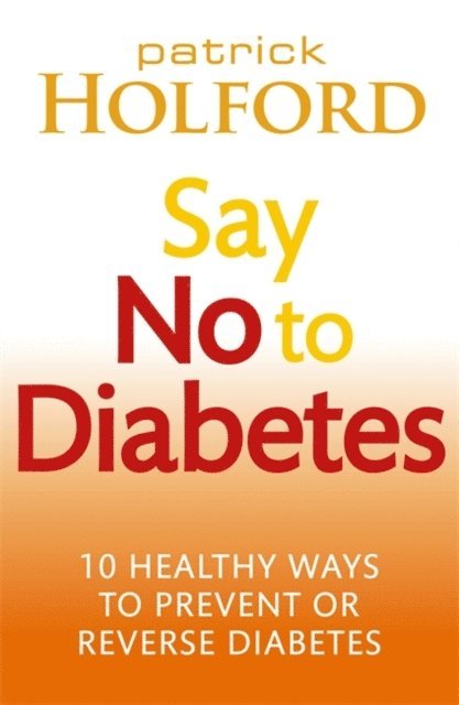 Patrick Holford - Say No To Diabetes, E-bok