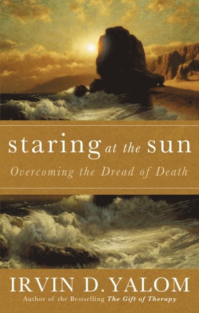 Irvin D. Yalom - Staring At The Sun, E-bok