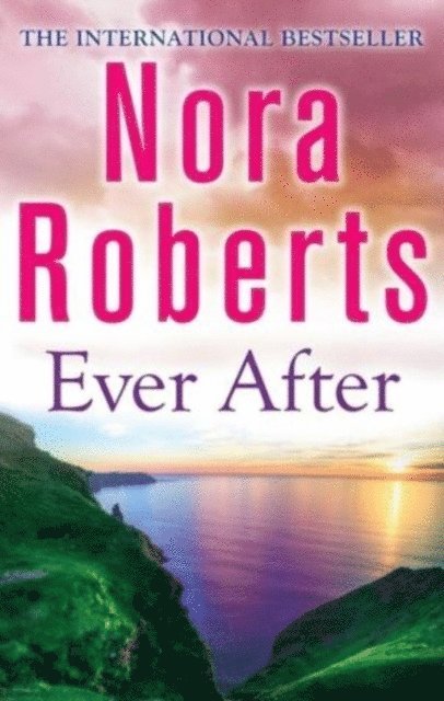 Nora Roberts - Ever After, E-bok