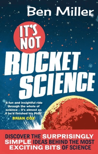 Ben Miller - It's Not Rocket Science, E-bok
