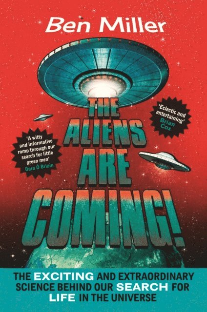 Ben Miller - Aliens Are Coming!, E-bok