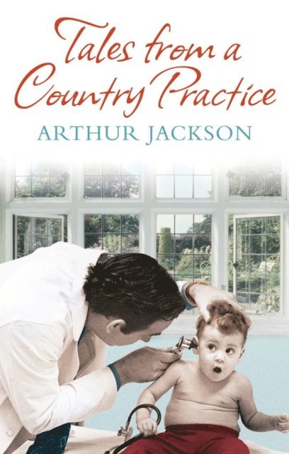 Arthur Jackson - Tales From A Country Practice, E-bok