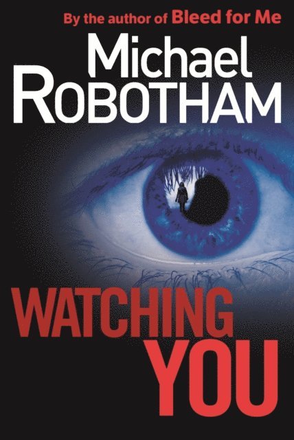 Michael Robotham - Watching You, E-bok