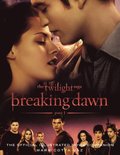 Twilight Saga Breaking Dawn Part 1: The Official Illustrated Movie Companion