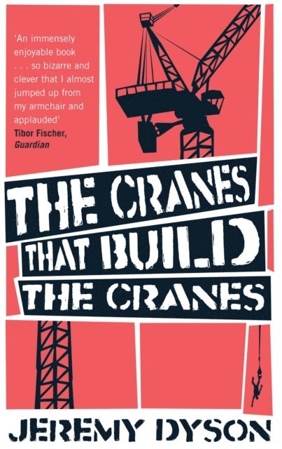 Jeremy Dyson - Cranes That Build The Cranes, E-bok