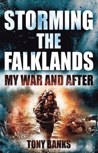 Tony Banks - Storming The Falklands, E-bok