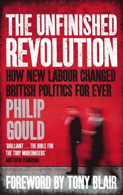 Philip Gould - Unfinished Revolution, E-bok