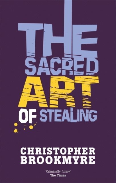 Christopher Brookmyre - Sacred Art Of Stealing, E-bok