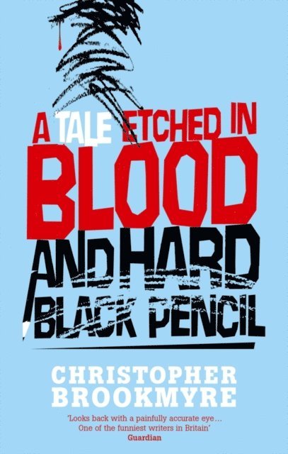 Christopher Brookmyre - Tale Etched In Blood And Hard Black Pencil, E-bok