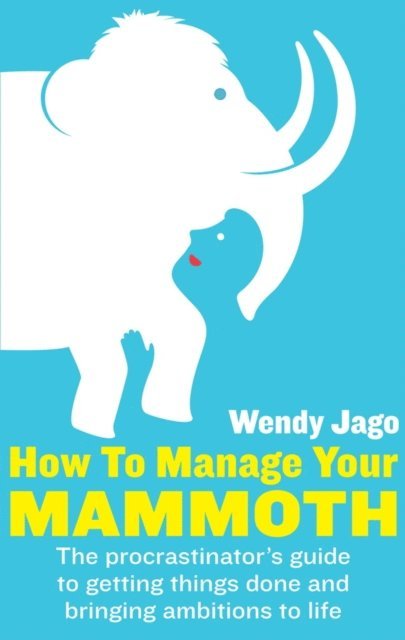 Wendy Jago - How To Manage Your Mammoth, E-bok