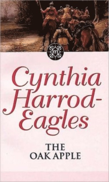 Cynthia Harrod-Eagles - Oak Apple, E-bok