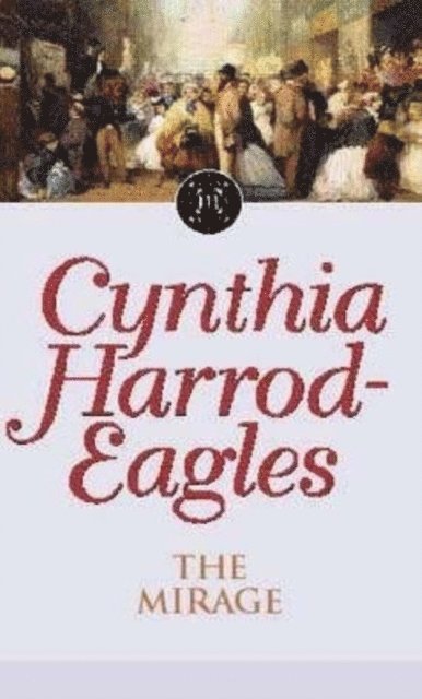 Cynthia Harrod-Eagles - Mirage, E-bok