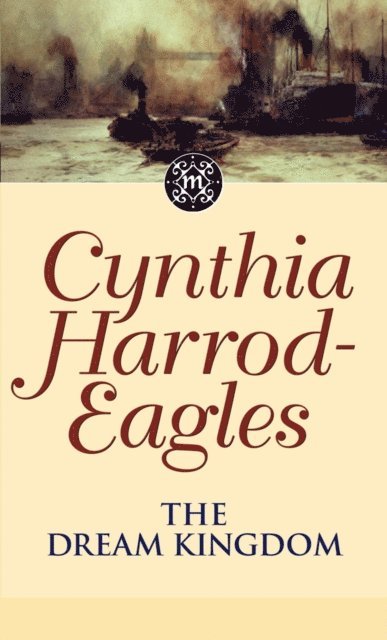 Cynthia Harrod-Eagles - Dream Kingdom, E-bok