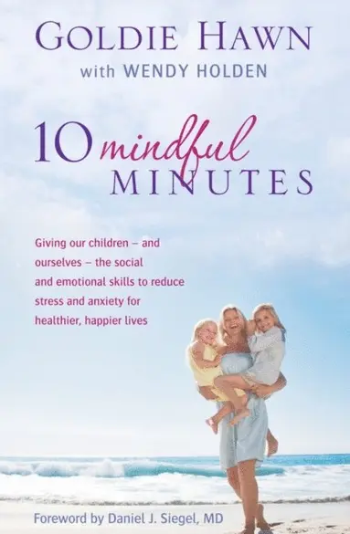 Wendy Holden, Goldie Hawn - 10 Mindful Minutes, E-bok