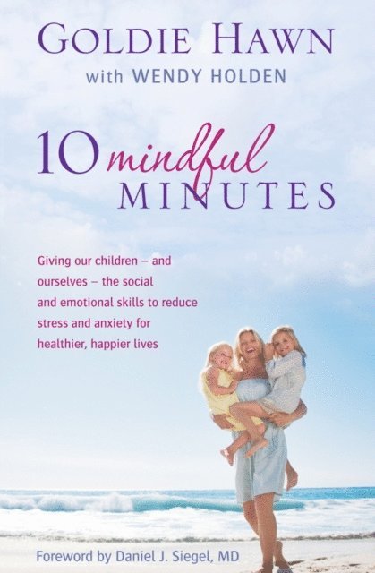 Wendy Holden, Goldie Hawn - 10 Mindful Minutes, E-bok