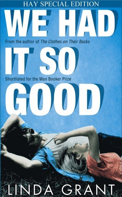 Linda Grant - We Had It So Good, E-bok