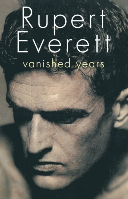 Rupert Everett - Vanished Years, E-bok