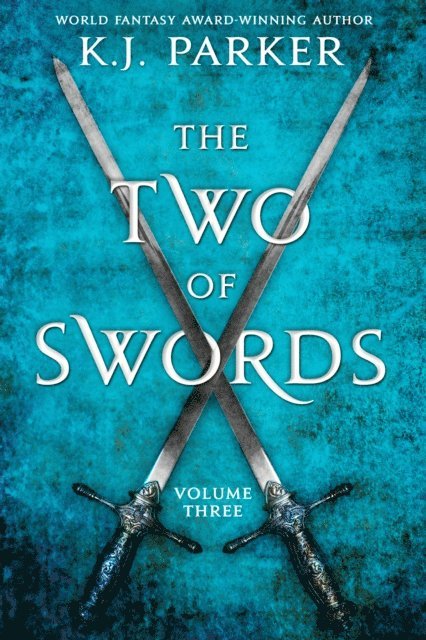 K. J. Parker - Two of Swords: Volume Three, E-bok