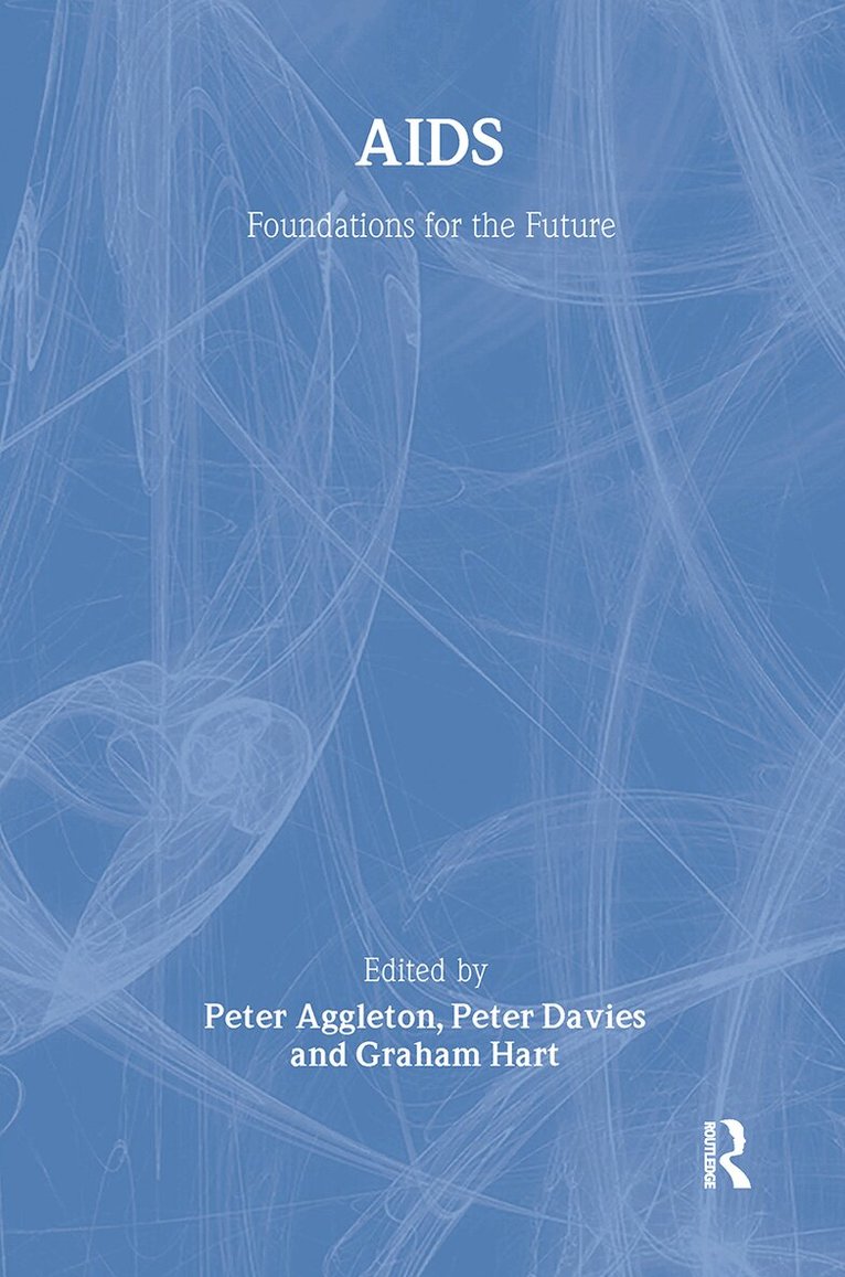 Peter Aggleton, Peter Davies, Graham Hart - AIDS: Foundations For The Future, Inbunden. Tillgänglighet: Tillfälligt slut
