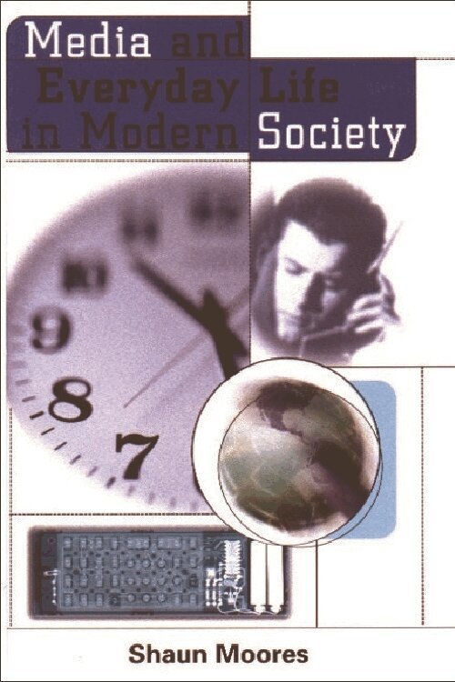 Shaun Moores - Media and Everyday Life in Modern Society, Häftad