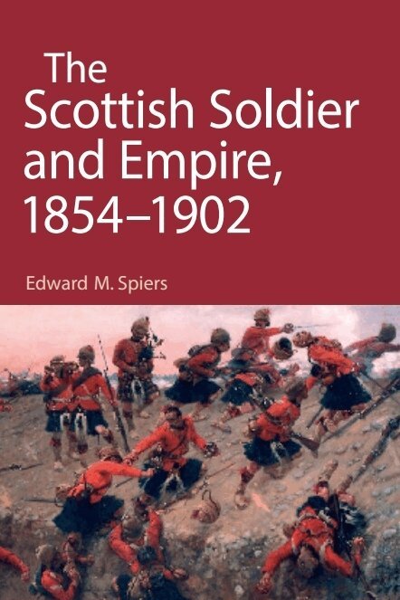 Edward M. Spiers - Scottish Soldier and Empire, 1854-1902, E-bok