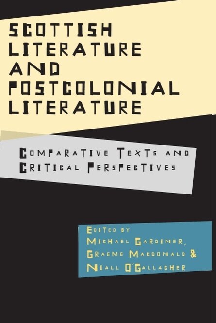 Michael Gardiner, Graeme Macdonald, Niall O'Gallagher - Scottish Literature and Postcolonial Literature, E-bok
