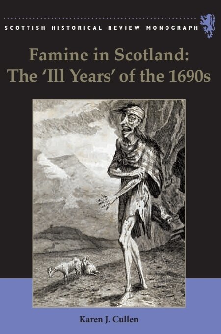 Karen J. Cullen - Famine in Scotland - the 'Ill Years' of the 1690s, E-bok