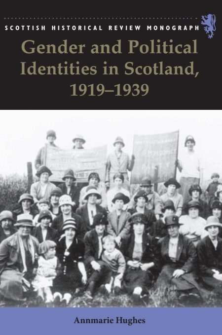 Annmarie Hughes - Gender and Political Identities in Scotland, 1919-1939, E-bok