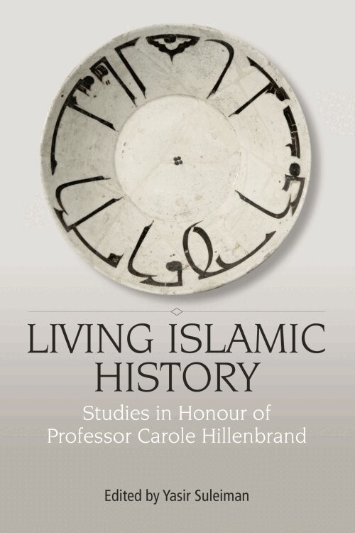 Yasir Suleiman-Malley - Living Islamic History, E-bok