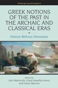 Greek Notions of the Past in the Archaic and Classical Eras