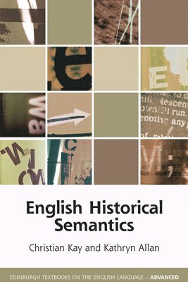 English Historical Semantics av Christian Kay, Kathryn L Allan, Kathryn L Allan