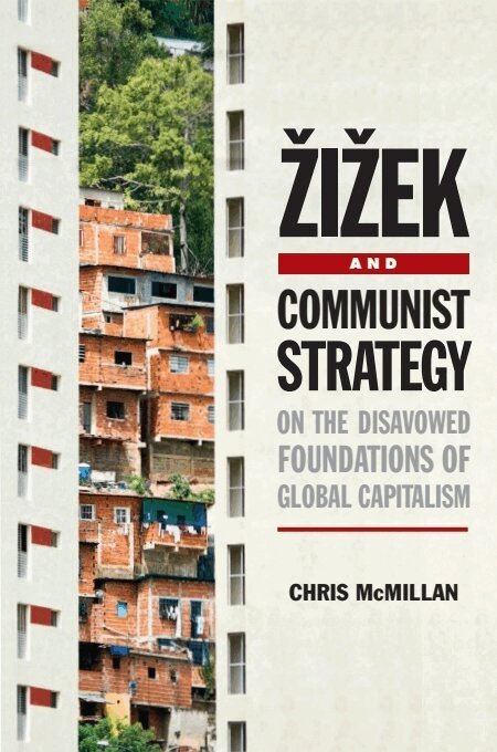 Chris McMillan - Zizek and Communist Strategy, E-bok