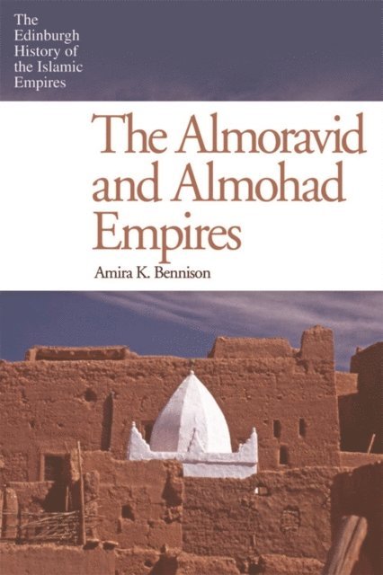 Amira K. Bennison - Almoravid and Almohad Empires, E-bok. Tillgänglighet: Lägg i varukorg