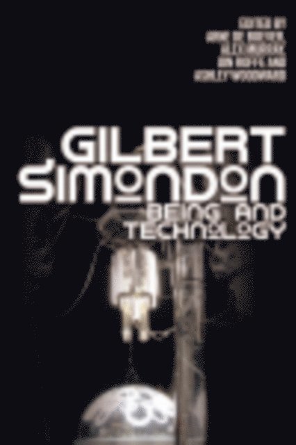 Arne De Boever, Alex Murray, Jon Roffe, Ashley Woodward - Gilbert Simondon, E-bok