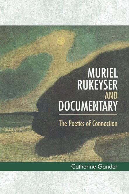 Catherine Gander - Muriel Rukeyser and Documentary, E-bok