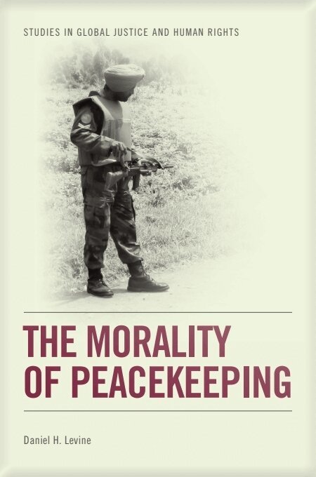 Daniel H. Levine - Morality of Peacekeeping, E-bok