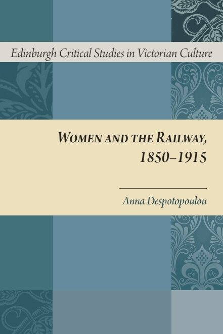 Anna Despotopoulou - Women and the Railway, 1850-1915, E-bok